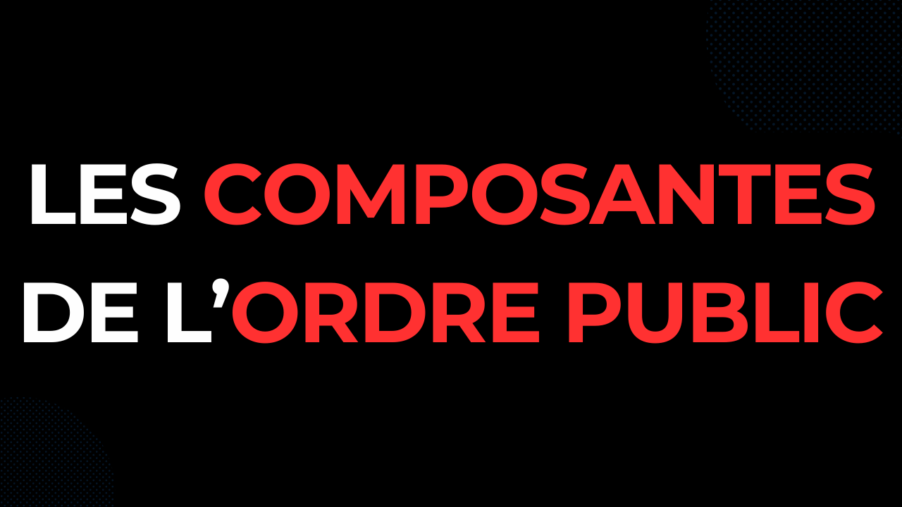 Les composantes de l'ordre public